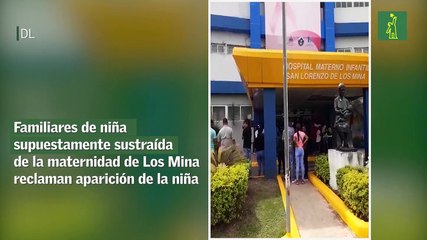 Familiares de niña  supuestamente sustraída  de la maternidad de Los Mina  reclaman aparición de la niña