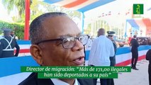 Director de migración: “Más de 171,00 ilegales  han sido deportados a su país”