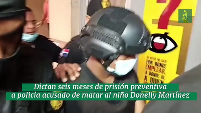 Dictan seis meses de prisión preventiva a policía acusado de matar al niño Donelly Martínez