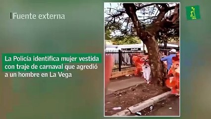 La Policía identifica mujer vestida con traje de carnaval que agredió a un hombre en La Vega