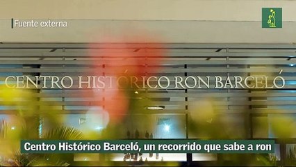 Centro Histórico Barceló, un recorrido que sabe a ron