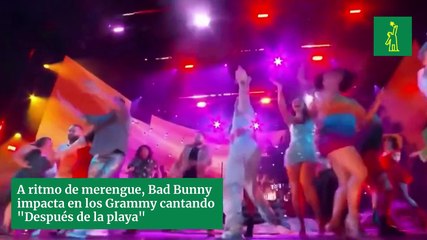 A Ritmo De Merengue, Bad Bunny Impacta En Los Grammy Cantando Después De La Playa