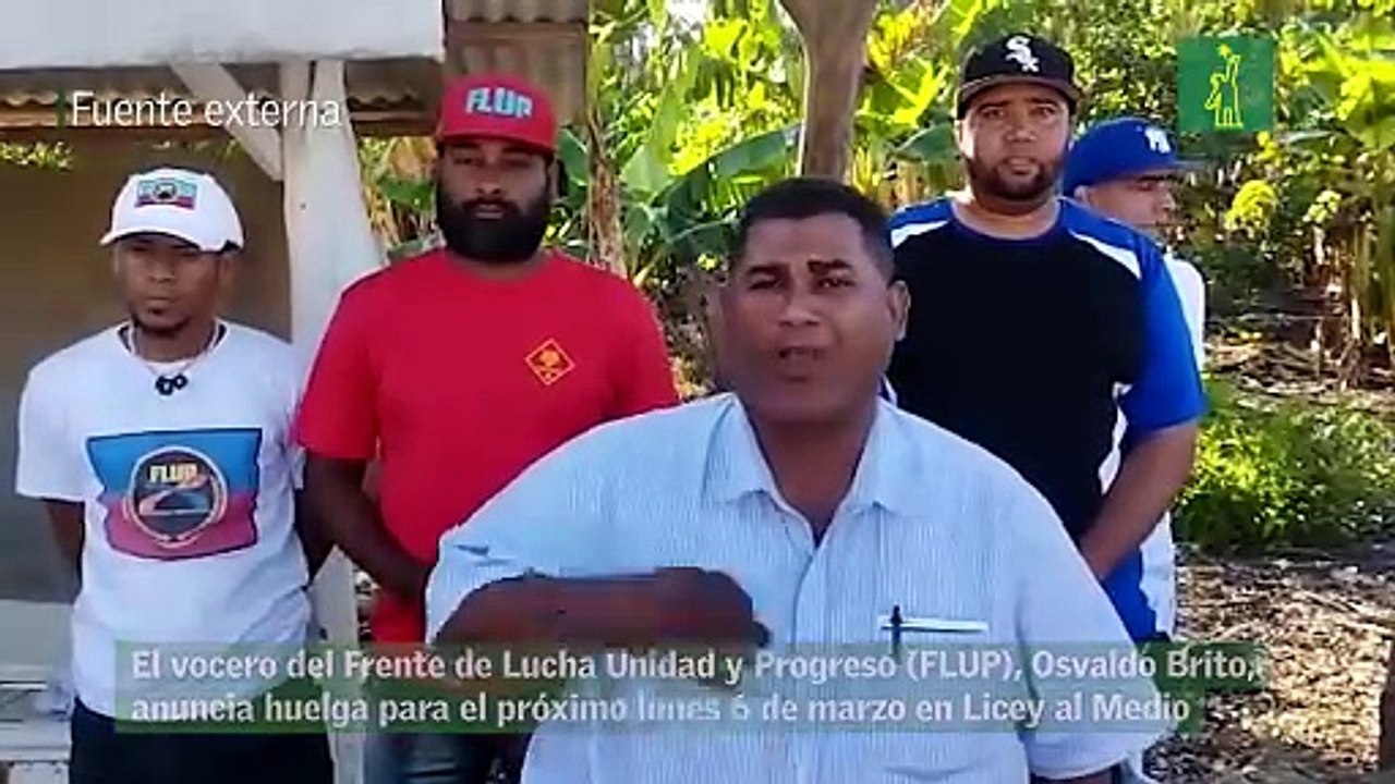 El vocero del Frente de Lucha Unidad y Progreso (FLUP), Osvaldo Brito, anuncia huelga para el próximo lunes 6 de marzo en Licey al Medio