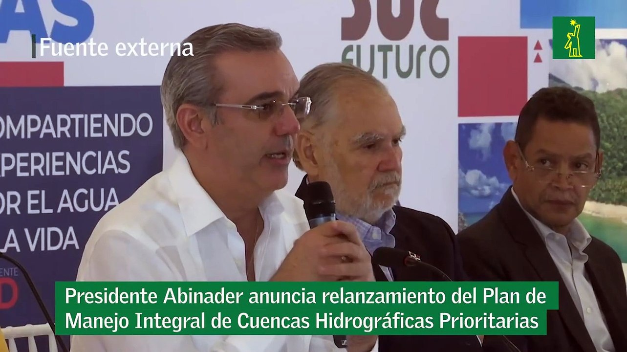 Presidente Abinader anuncia relanzamiento del Plan de Manejo Integral de Cuencas Hidrográficas Prioritarias