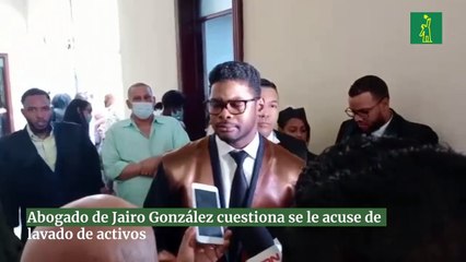 Abogado de Jairo González cuestiona se le acuse de lavado de activos