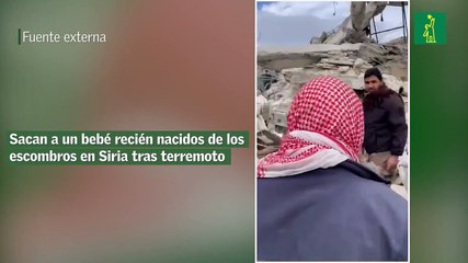 Sacan a un bebé recién nacidos de los escombros en Siria tras terremoto