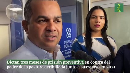 Dictan tres meses de prisión preventiva en contra del padre de la pastora acribillada junto a su esposo en 2021
