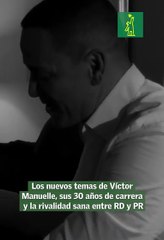 Los nuevos temas de Víctor Manuelle, sus 30 años de carrera y la rivalidad sana entre RD y PR