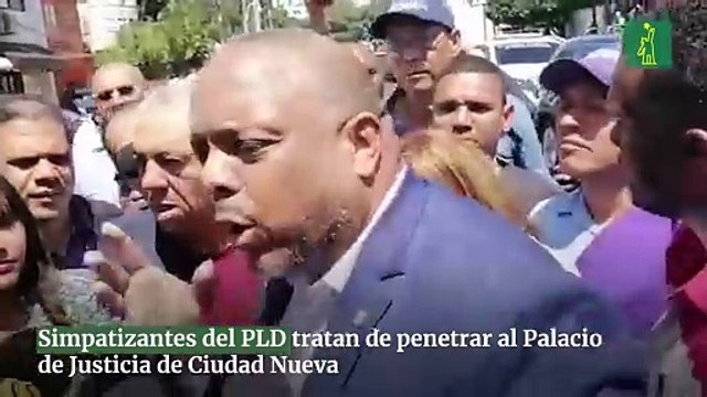 Simpatizantes del PLD tratan de penetrar al Palacio de Justicia de Ciudad Nueva