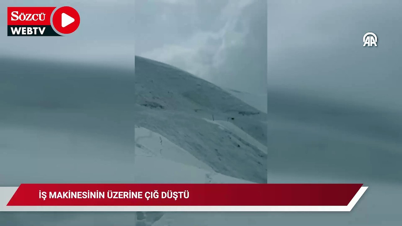 Şırnak'ta iş makinesinin üzerine çığ düştü
