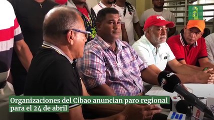 Organizaciones del Cibao anuncian paro regional para el 24 de abril