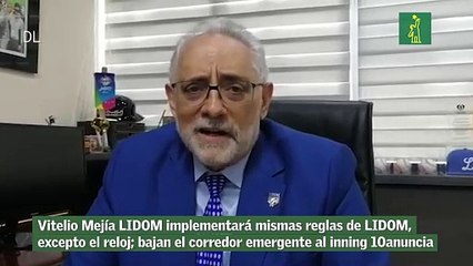 Vitelio Mejía  LIDOM implementará mismas reglas de LIDOM, excepto el reloj; bajan el corredor emergente al inning 10anuncia