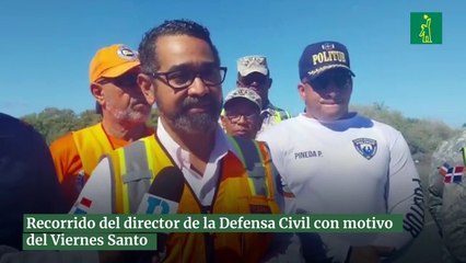 Recorrido del director de la Defensa Civil con motivo del Viernes Santo