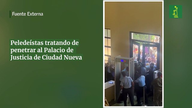 Peledeístas tratando de penetrar al Palacio de Justicia de Ciudad Nueva
