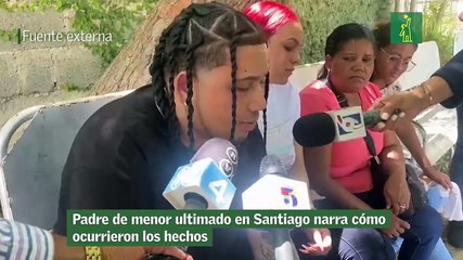 Padre de menor ultimado en Santiago narra cómo ocurrieron los hechos