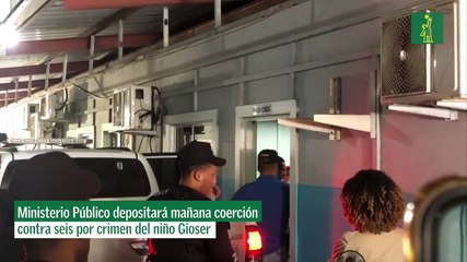 Ministerio Público depositará este sábado medida de coerción contra seis por crimen del niño Gioser Feliz