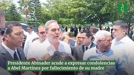 Presidente Abinader acude a expresar condolencias a Abel Martínez por fallecimiento de su madre