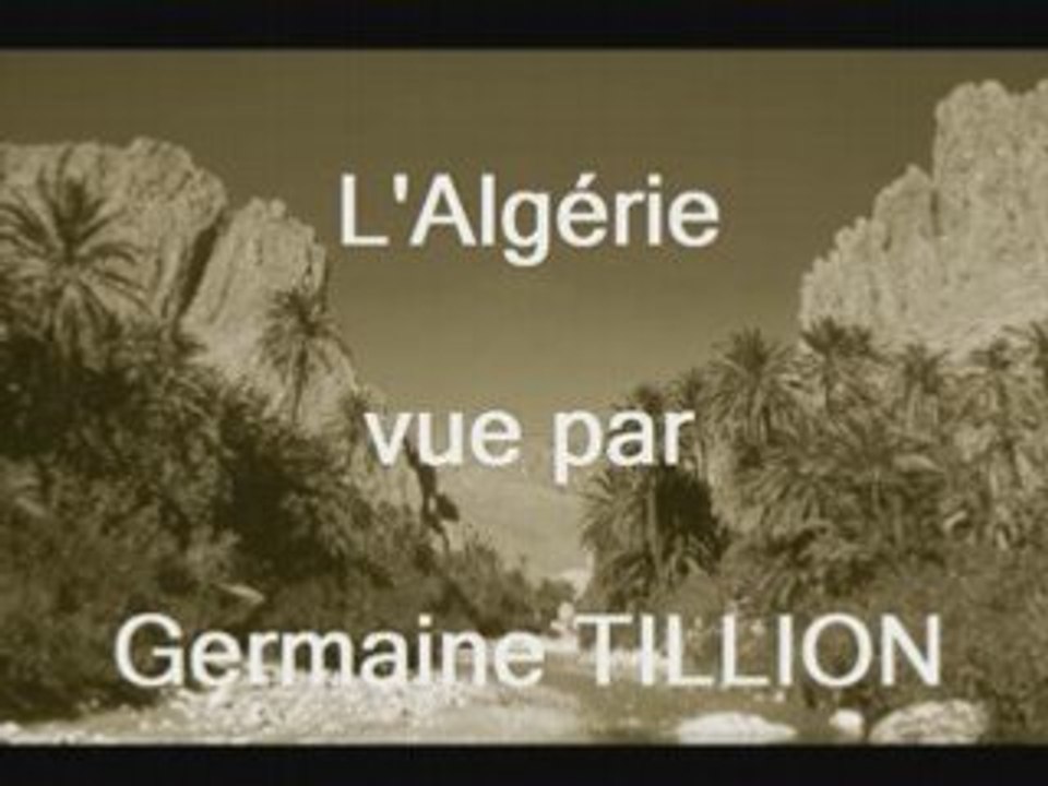 En hommage à Germaine TILLION : son Algérie.