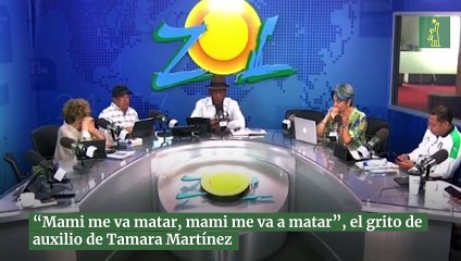 “Mami me va matar, mami me va a matar”, el grito de auxilio de Tamara Martínez