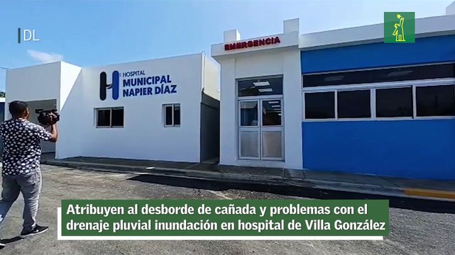 Atribuyen al desborde de cañada y problemas con el drenaje pluvial inundación en hospital de Villa González