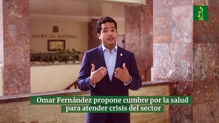 Omar Fernández propone cumbre por la salud para atender crisis del sector