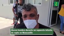 Hieren hombre durante un supuesto intento de rapto en Manzanillo