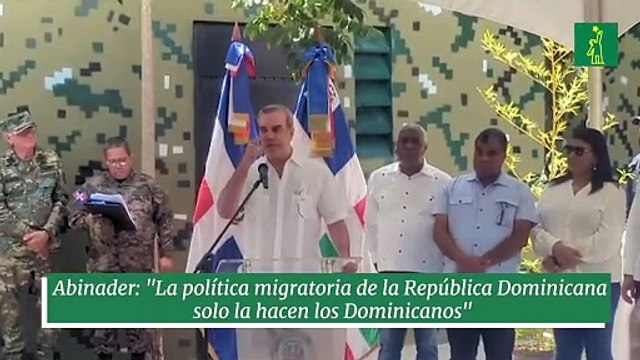 Abinader: La política migratoria de la República Dominicana solo la hacen los Dominicanos