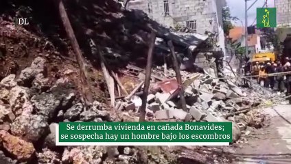 Se derrumba vivienda en cañada Bonavides; se sospecha hay un hombre bajo los escombros