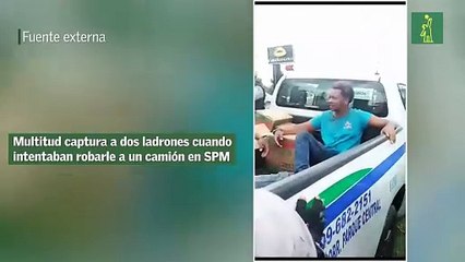 Multitud captura a dos ladrones cuando intentaban robarle a un camión en SPM