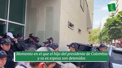 Momento en el que el hijo del presidente de Colombia y su ex esposa son detenidos bajo acusaciones de recibir dineros ilícitos