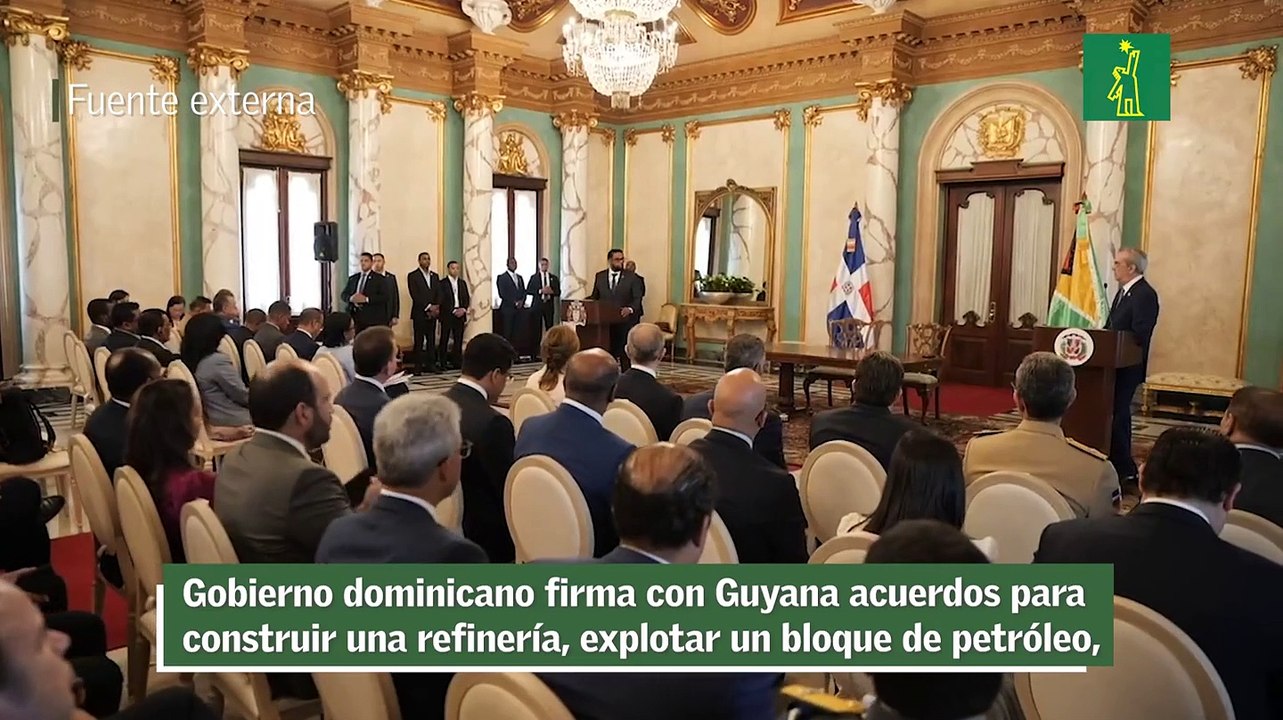 Gobierno dominicano firma con Guyana acuerdos para construir una refinería, explotar un bloque de petróleo, establecer una planta petroquímica y producir conjuntamente productos agrícolas