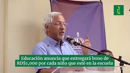 Educación Anuncia Que Entregará Bono De Rd$1,000 Por Cada Niño Que Esté En La Escuela