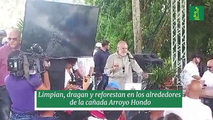 Limpian, dragan y reforestan en los alrededores de la cañada Arroyo Hondo