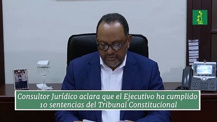 Consultor Jurídico aclara que el Ejecutivo ha cumplido 10 sentencias del Tribunal Constitucional