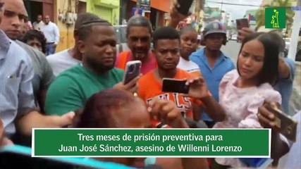 Tres meses de prisión preventiva para Juan José Sánchez, asesino de Willenni Lorenzo
