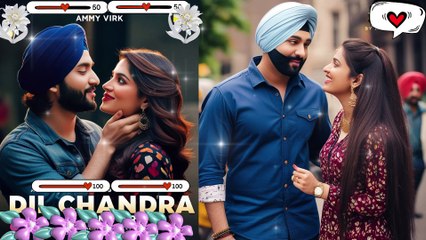 Dil Chandra Pop Kudi Haryane Val Di  Ammy Virk