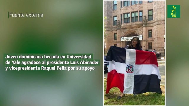 Joven dominicana becada en Universidad de Yale agradece al presidente Luis Abinader y vicepresidenta Raquel Peña por su apoyo