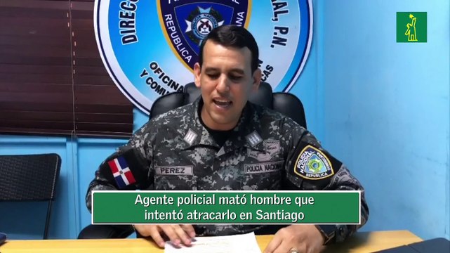 Agente policial mató hombre que intentó atracarlo en Santiago