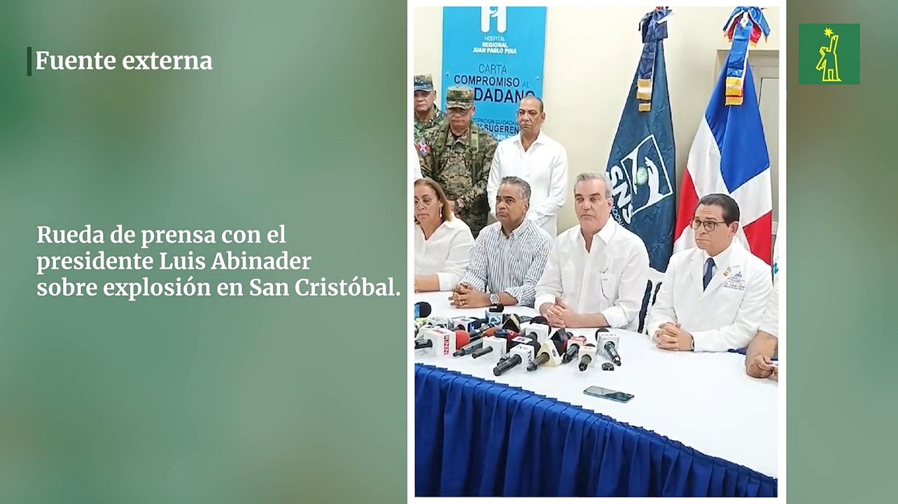 Rueda de prensa con el presidente Luis Abinader sobre explosión en San Cristóbal
