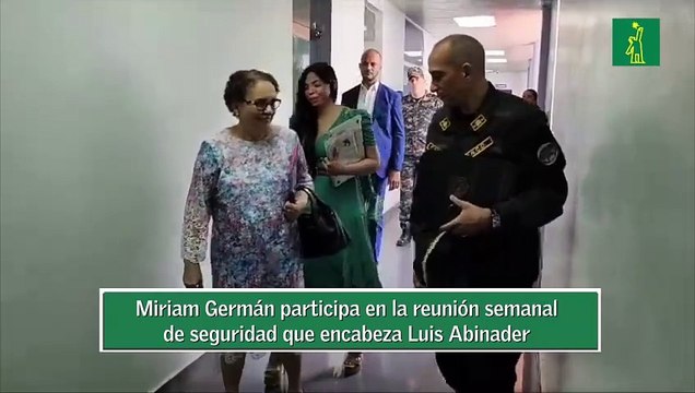 Miriam Germán participa en la reunión semanal de seguridad que encabeza Luis Abinader