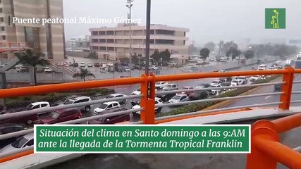 Situación del clima en Santo domingo a las 9:am ante la llegada de la Tormenta Tropical Franklin