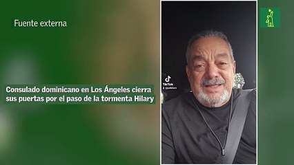 Consulado dominicano en Los Ángeles cierra sus puertas por el paso de la tormenta Hilary
