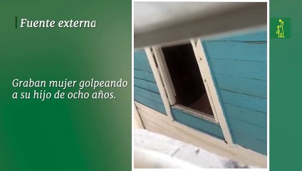 Graban mujer golpeando a su hijo de ocho años