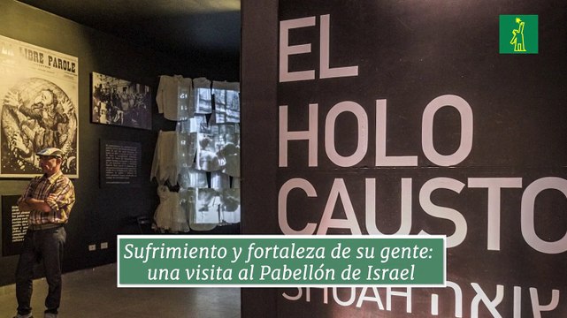 El Pabellón de Israel: una mirada a su cultura y fe sin olvidar el periodo triste que marcó la historia