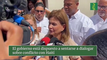 El gobierno está dispuesto a sentarse a dialogar sobre conflicto con Haití