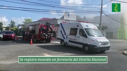 Se registra incendio en ferretería del Distrito Nacional