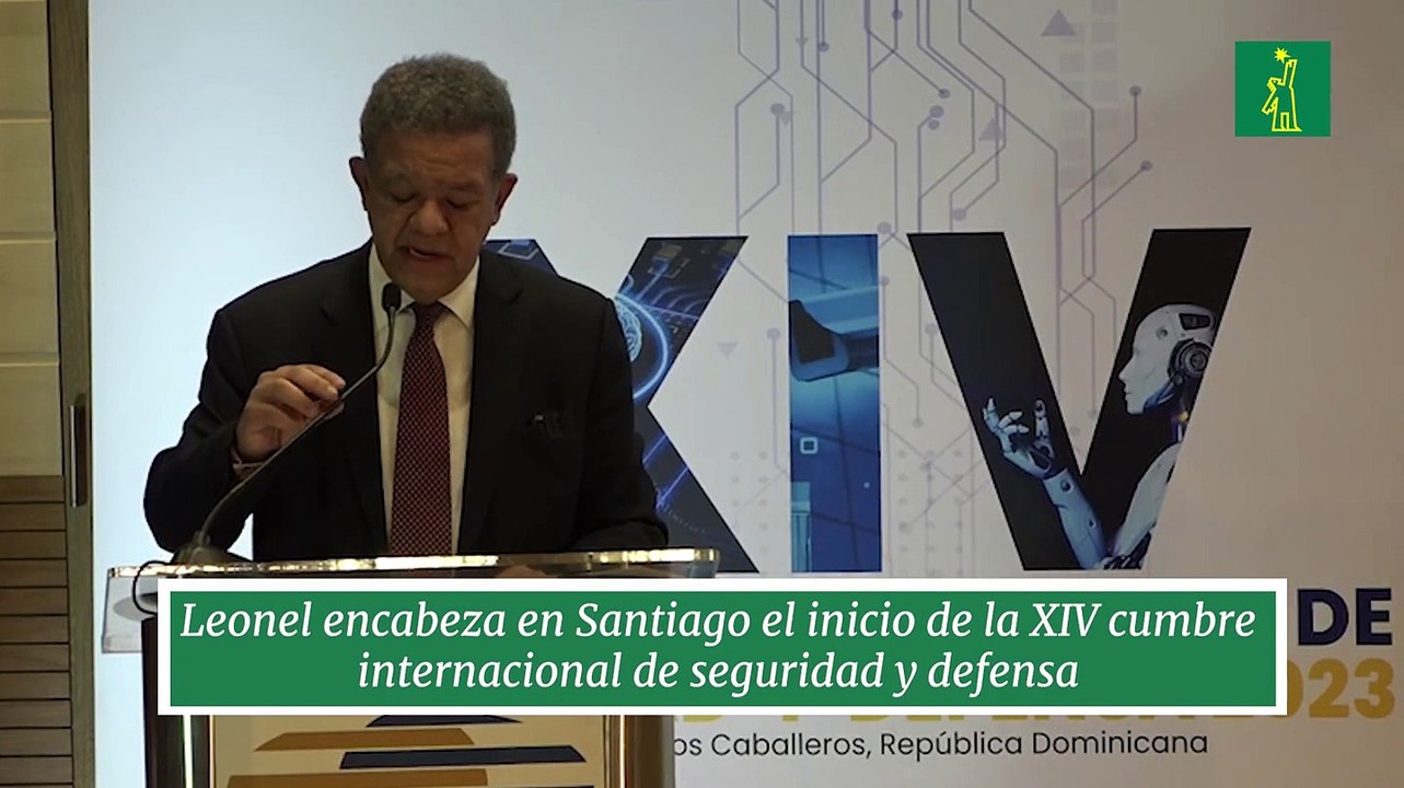 Leonel encabeza en Santiago el inicio de la XIV cumbre internacional de seguridad y defensa
