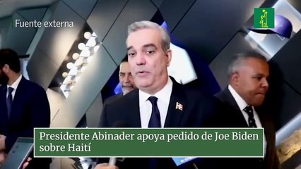 Presidente Abinader apoya pedido de Joe Biden sobre Haití