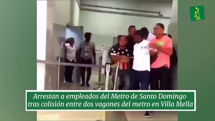 Arrestan a empleados del Metro de Santo Domingo tras colisión entre dos vagones del metro en Villa Mella