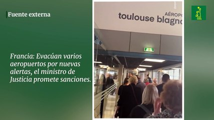 Francia: Evacúan varios aeropuertos por nuevas alertas, el ministro de Justicia promete sanciones